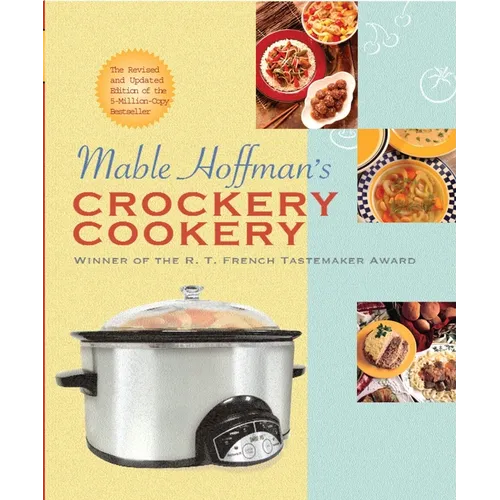 Mable Hoffman's Crockery Cookery, Revised Edition: A Cookbook