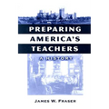 Preparing America's Teachers: A History