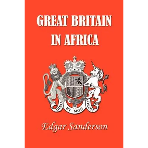 Great Britain in Africa: The History of Colonial Expansion