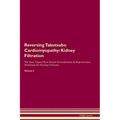 Reversing Takotsubo Cardiomyopathy: Kidney Filtration The Raw Vegan Plant-Based Detoxification & Regeneration Workbook for Healing Patients. Volume 5