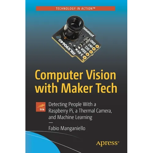 Computer Vision with Maker Tech: Detecting People with a Raspberry Pi, a Thermal Camera, and Machine Learning