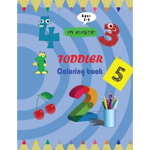 my numbers toddler coloring book: 8-11inch - 62 pages coloring book by numbers for kids ages 3-8