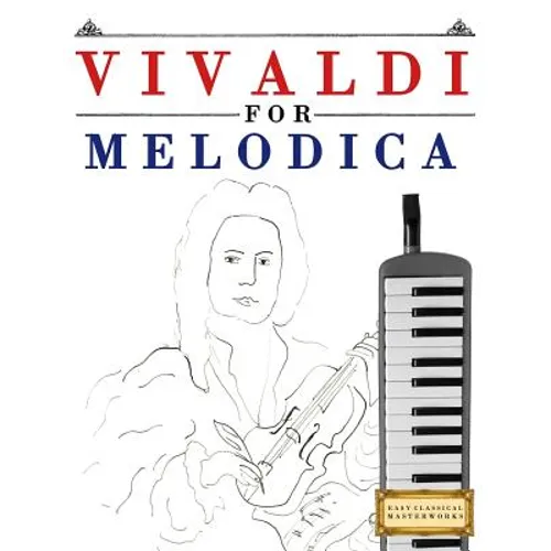 Vivaldi for Melodica: 10 Easy Themes for Melodica Beginner Book
