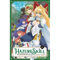 Hazure Skill: The Guild Member with a Worthless Skill Is Actually a Legendary Assassin, Vol. 4 (Manga)