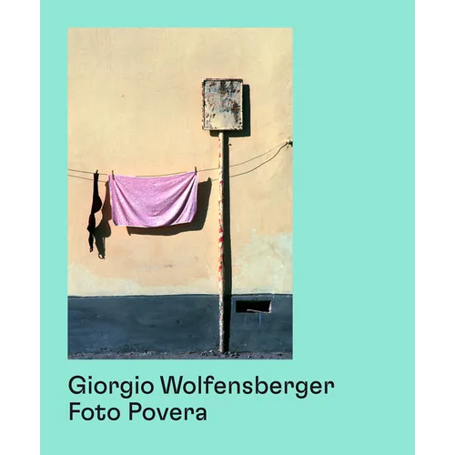 Giorgio Wolfensberger: Foto Povera