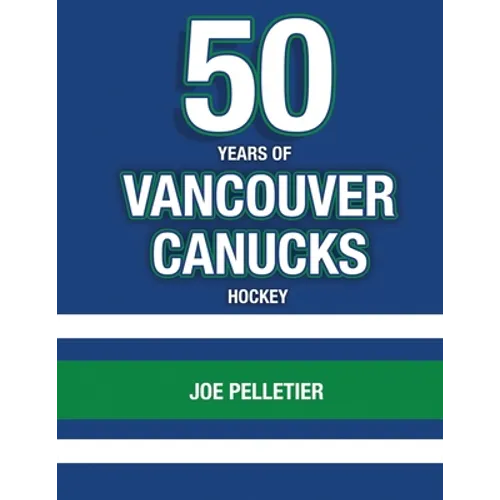 50 Years of Vancouver Canucks Hockey