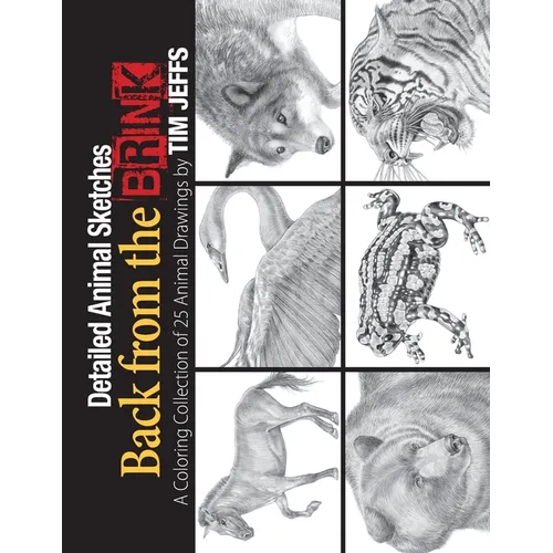 Detailed Animal Sketches Back from the Brink: A Coloring Collection of 25 Animal Drawings