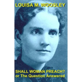 Shall Woman Preach?: Or the Question Answered