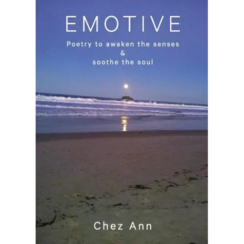 Emotive: Poetry to awaken the senses and soothe the soul