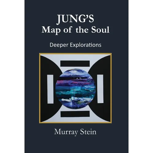 Jung's Map of the Soul - Deeper Explorations