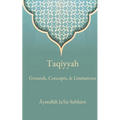 Taqiyyah: Grounds, Concepts, & Limitations