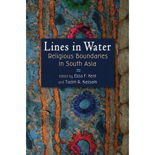 Lines in Water: Religious Boundaries in South Asia