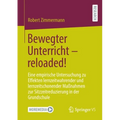 Bewegter Unterricht - Reloaded!: Eine Empirische Untersuchung Zu Effekten Lernzeitwahrender Und Lernzeitschonender Maßnahmen Zur Sitzzeitreduzierung i