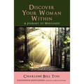 Discover Your Woman Within: Journey to Wholeness