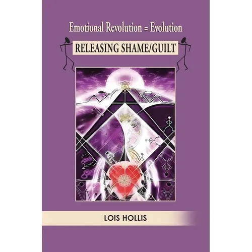 Emotional Revolution = Evolution: Releasing Shame/Guilt
