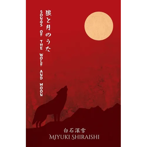 Songs of the Wolf and Moon: Poems of Sapphic Longing from a Japanese Voice