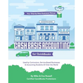 Cash Basis Accounting for QuickBooks: Used By Contractors, Service-Based Businesses and Accounting Students All Over the World