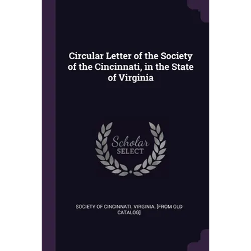 Circular Letter of the Society of the Cincinnati, in the State of Virginia