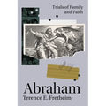Abraham: Trials of Family and Faith