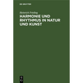 Harmonie Und Rhythmus in Natur Und Kunst