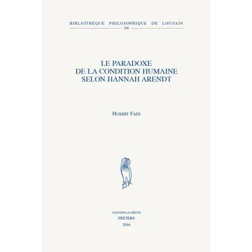 Le Paradoxe de la Condition Humaine Selon Hannah Arendt
