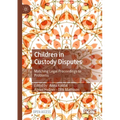 Children in Custody Disputes: Matching Legal Proceedings to Problems