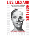 Lies, Lies and More Lies: How to Create and Build Fictional Characters