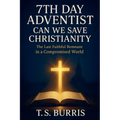 7th Day Adventist: Can We Save Christianity
