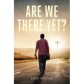 Are We There Yet?