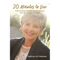 20 Minutes to Live: Discovering Miracles, Perseverance, and the Power of Prayer