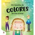 Mi Familia de Colores. DOS Casas, Un Hogar / My Colorful Family