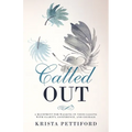 Called Out: A Blueprint for Walking in Your Calling With Clarity, Confidence, and Courage