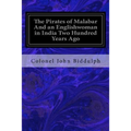 The Pirates of Malabar And an Englishwoman in India Two Hundred Years Ago