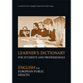Learner's Dictionary for Students and Professionals: English for European Public Health