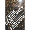 From Democracy to Freedom: The Difference Between Government and Self-Determination