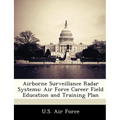 Airborne Surveillance Radar Systems: Air Force Career Field Education and Training Plan