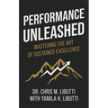 Performance Unleashed: Mastering the Art of Sustained Excellence