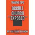 Occult Church Exposed: My Firsthand Testimony