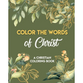 Color The Words Of Christ (A Christian Coloring Book): Girls Christian Coloring Book