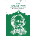 The Marble Faun; Or, The Romance Of Monte Beni - Volume 1