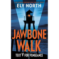 Jawbone Walk: Text V For Vengeance