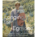 Longing for Egmond: Gari Melchers and George Hitchcock Their Years in the Netherlands