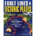 Fault Lines & Tectonic Plates: Discover What Happens When the Earth's Crust Moves with 25 Projects