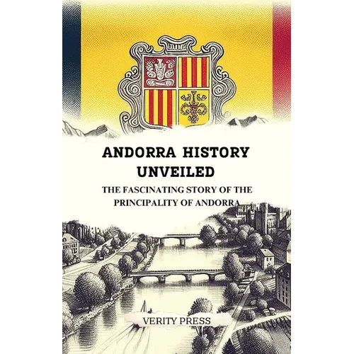 Andorra History Unveiled: The Fascinating Story of the Principality of Andorra