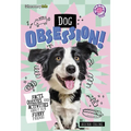 Dog Obsession!: Facts, Quizzes, and Activities about Our Furry Friends