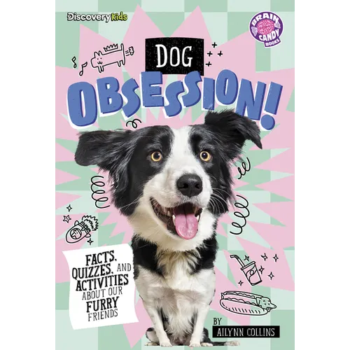 Dog Obsession!: Facts, Quizzes, and Activities about Our Furry Friends