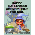 HAPPY HALLOWEEN Activity Book For Kids Ages 3-6 - Puzzle & Coloring Fun With The Witty Witches: Witch Word Search, Cat Dot To Dot, Halloween Maze Puzz