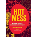 Hot Mess: Mothering Through a Code Red Climate Emergency