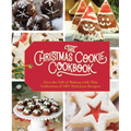 The Christmas Cookie Cookbook: Over 100 Recipes to Celebrate the Season