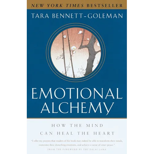 Emotional Alchemy: How the Mind Can Heal the Heart